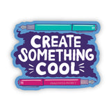 Sticker - Create Something Cool